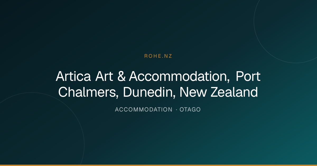Artica Art & Accommodation, Port Chalmers, Dunedin, New Zealand
