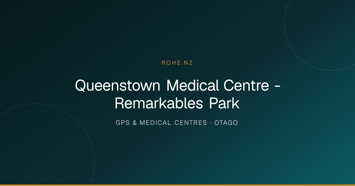 Queenstown Medical Centre - Remarkables Park