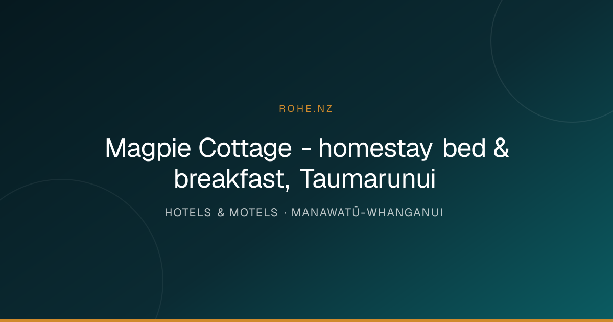 Magpie Cottage - homestay bed & breakfast, Taumarunui