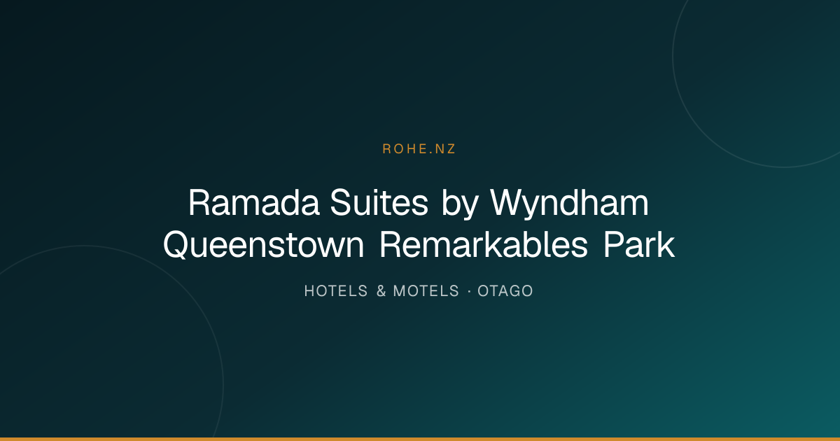 Ramada Suites by Wyndham Queenstown Remarkables Park