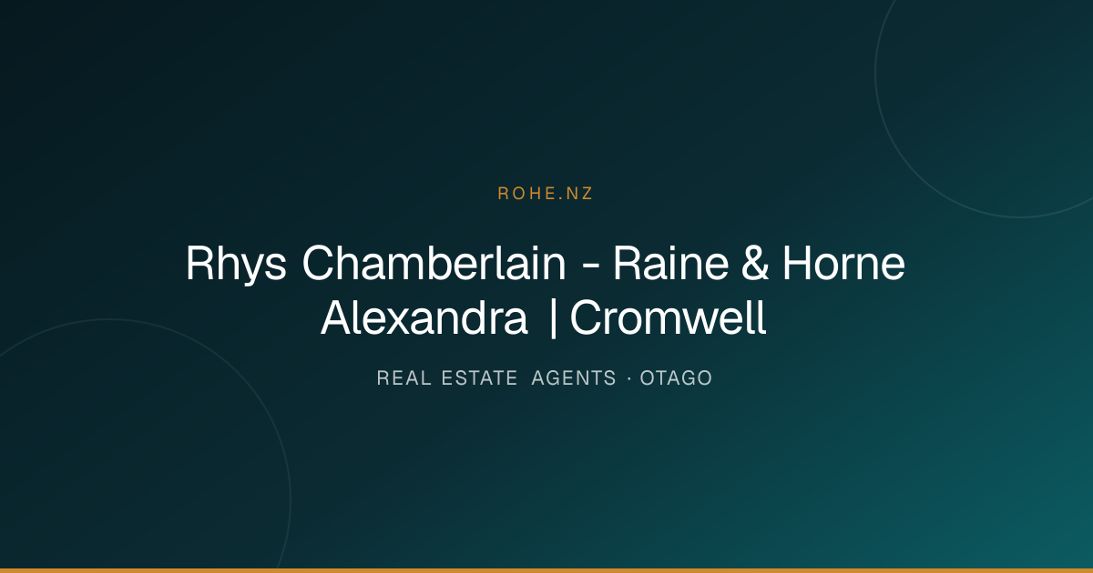 Rhys Chamberlain - Raine & Horne Alexandra | Cromwell